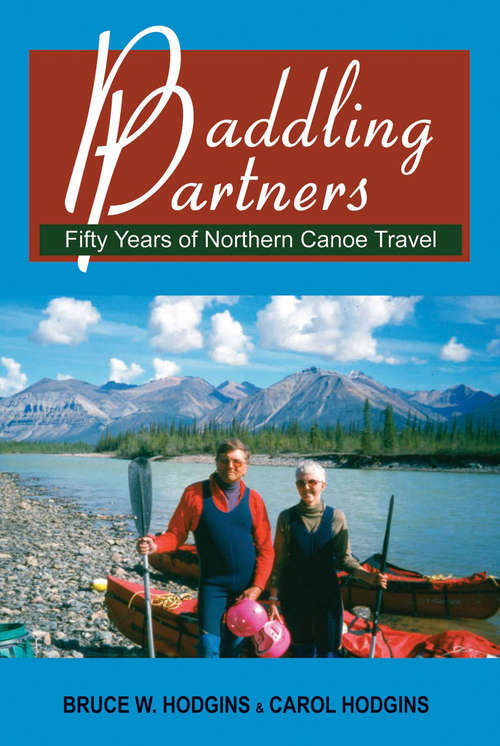 Paddling Partners: Fifty Years of Northern Canoe Travel