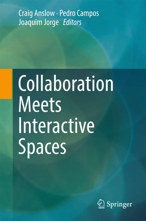 Collaboration Meets Interactive Spaces: Theory And Practice