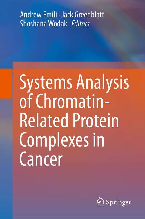 Book cover of Systems Analysis of Chromatin-Related Protein Complexes in Cancer
