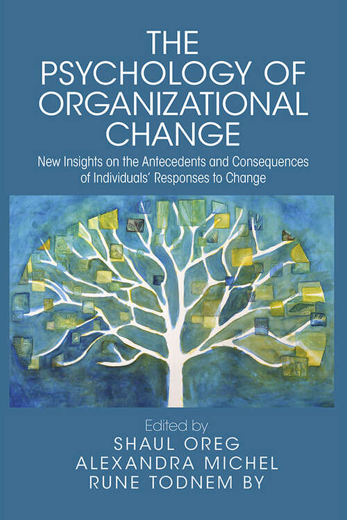 Book cover of The Psychology of Organizational Change: New Insights on the Antecedents and Consequences of Individuals' Responses to Change