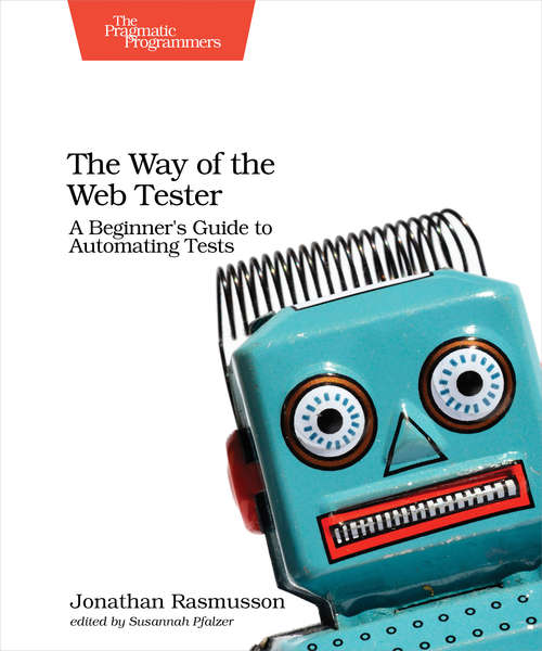 Book cover of The Way of the Web Tester: A Beginner's Guide to Automating Tests