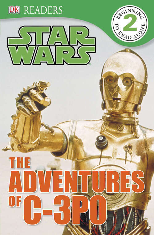Book cover of DK Readers L2: Star Wars: The Adventures of C-3PO (DK Readers Level 2)