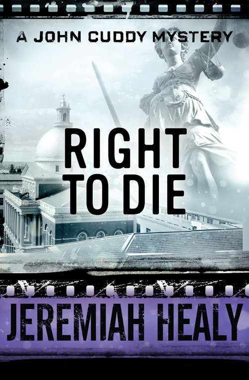 Right to Die: A John F. Cuddy Mystery (The John Cuddy Mysteries #6)