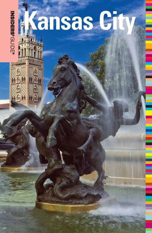 Book cover of Insiders' Guide® to Kansas City (4th Edition) (Insiders' Guide Series)