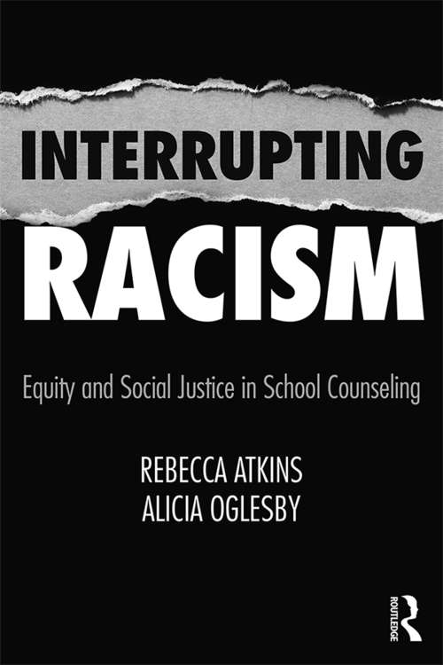 Book cover of Interrupting Racism: Equity and Social Justice in School Counseling