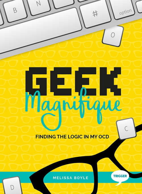 Geek Magnifique: Finding the Logic in my OCD (Inspirational Series)