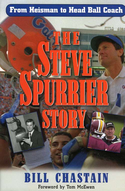 Book cover of The Steve Spurrier Story: From Heisman to Head Ballcoach