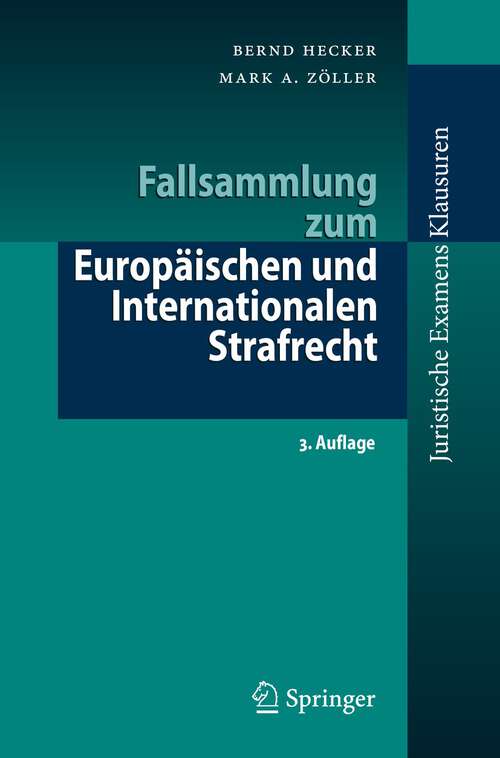 Fallsammlung zum Europäischen und Internationalen Strafrecht (Juristische ExamensKlausuren)
