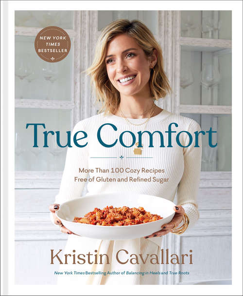 Book cover of True Comfort: More Than 100 Cozy Recipes Free of Gluten and Refined Sugar: A Gluten Free Cookbook