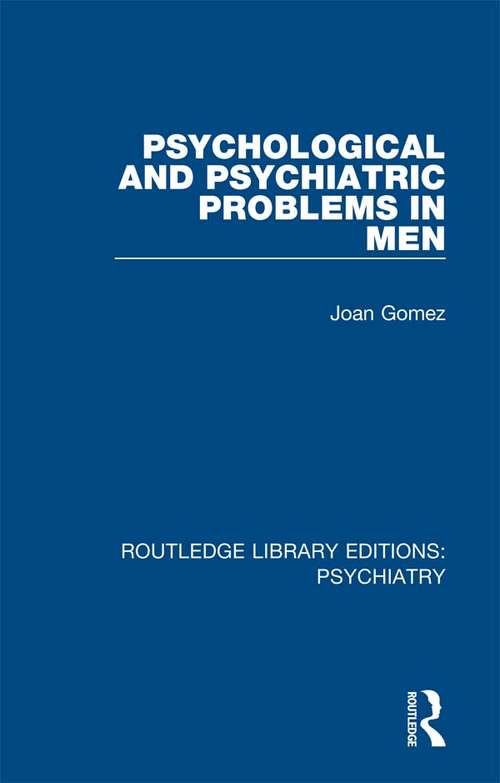 Book cover of Psychological and Psychiatric Problems in Men (Routledge Library Editions: Psychiatry #10)
