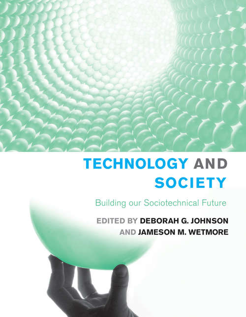 Technology and Society: Building our Sociotechnical Future (Inside Technology #28)