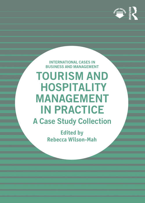 Book cover of Tourism and Hospitality Management in Practice: A Case Study Collection (International Cases in Business and Management)