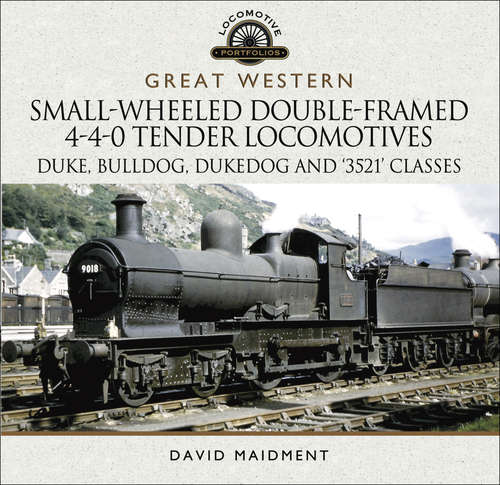 Book cover of Great Western: Duke, Bulldog, Dukedog and '3521' Classes (Locomotive Portfolios)