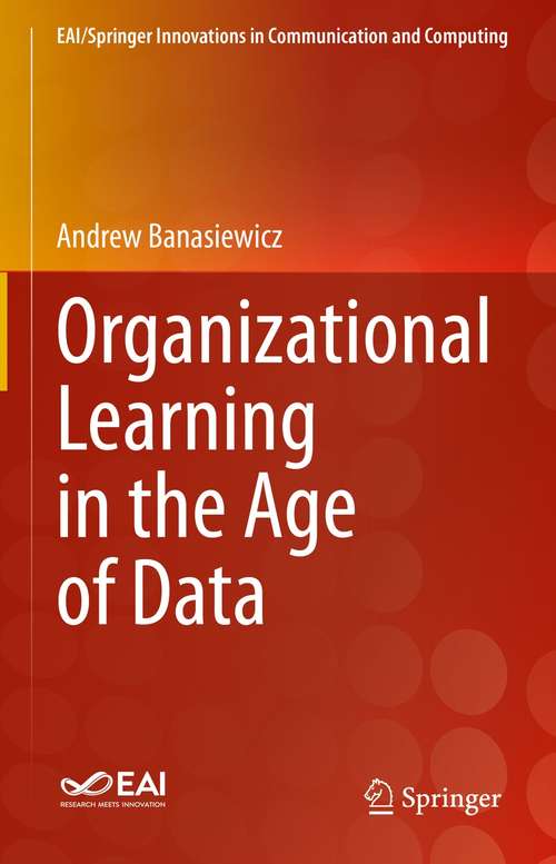 Book cover of Organizational Learning in the Age of Data (1st ed. 2021) (EAI/Springer Innovations in Communication and Computing)