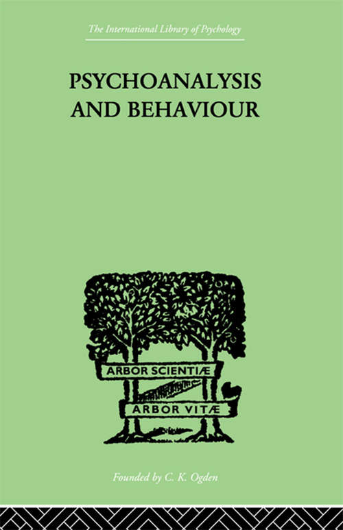 Book cover of Psychoanalysis And Behaviour (International Library Of Psychology Ser.)
