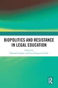 Biopolitics and Resistance in Legal Education