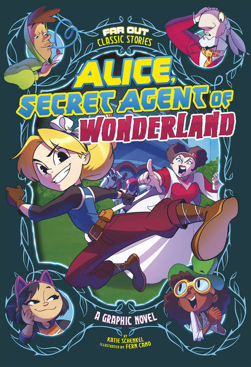 Book cover of Alice, Secret Agent of Wonderland: A Graphic Novel (Far Out Classic Stories)