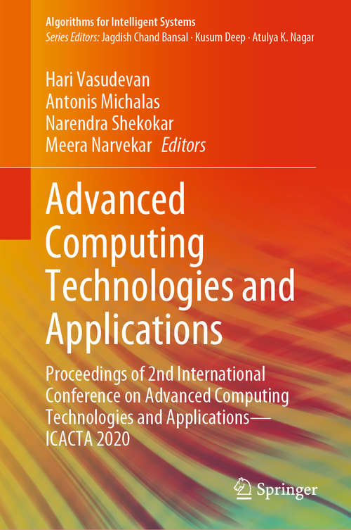 Advanced Computing Technologies and Applications: Proceedings of 2nd International Conference on Advanced Computing Technologies and Applications—ICACTA 2020 (Algorithms for Intelligent Systems)