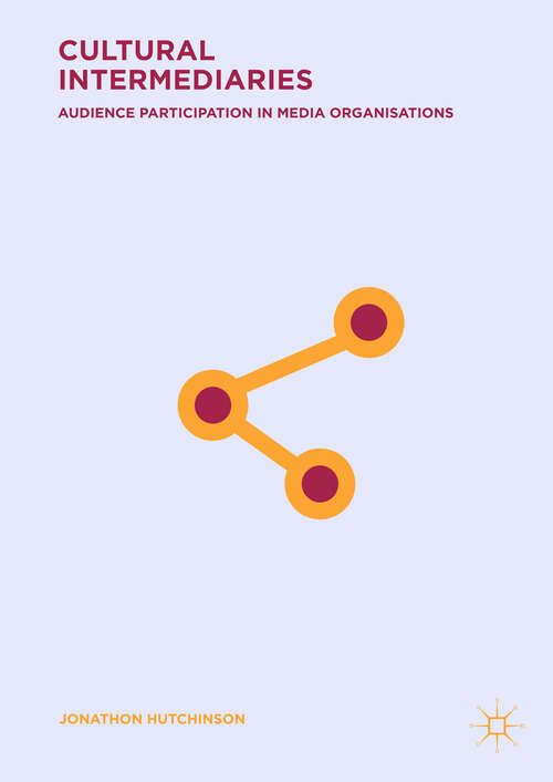 Book cover of Cultural Intermediaries: Audience Participation in Media Organisations