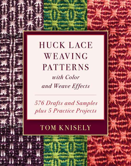 Book cover of Huck Lace Weaving Patterns with Color and Weave Effects: 576 Drafts and Samples plus 5 Practice Projects