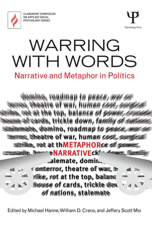 Warring with Words: Narrative and Metaphor in Politics (Claremont Symposium on Applied Social Psychology Series)