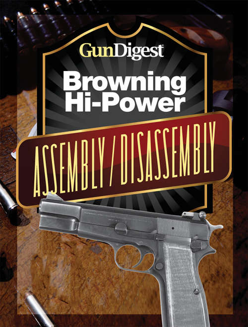 Book cover of Gun Digest Hi-Power Assembly/Disassembly Instructions