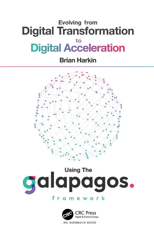Book cover of Evolving from Digital Transformation to Digital Acceleration Using The Galapagos Framework