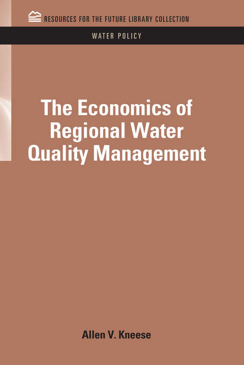 The Economics of Regional Water Quality Management (RFF Water Policy Set)