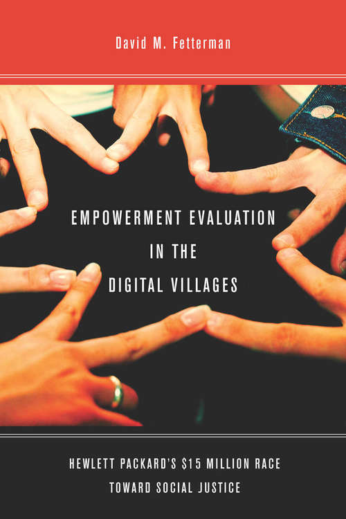 Book cover of Empowerment Evaluation in the Digital Villages: Hewlett-Packard's $15 Million Race Toward Social Justice