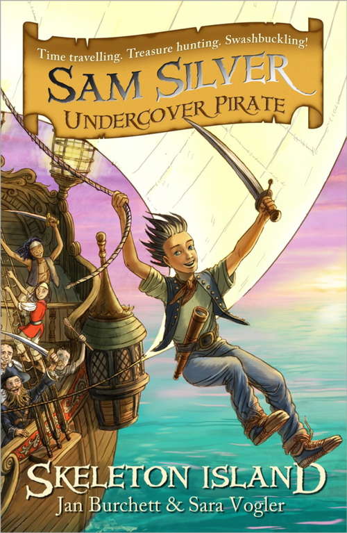 Skeleton Island: Book 1 (Sam Silver: Undercover Pirate #1)
