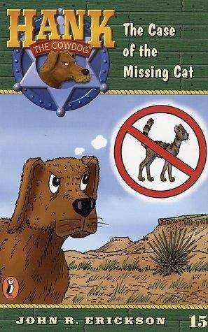 Book cover of The Case of the Missing Cat (Hank the Cowdog Series, #15)