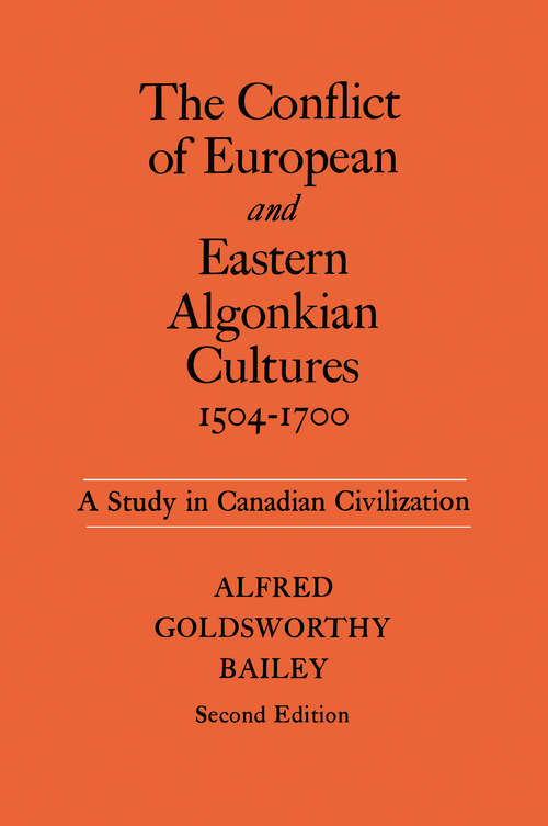 The Conflict of European and Eastern Algonkian Cultures, 1505-1700: 2nd Edition