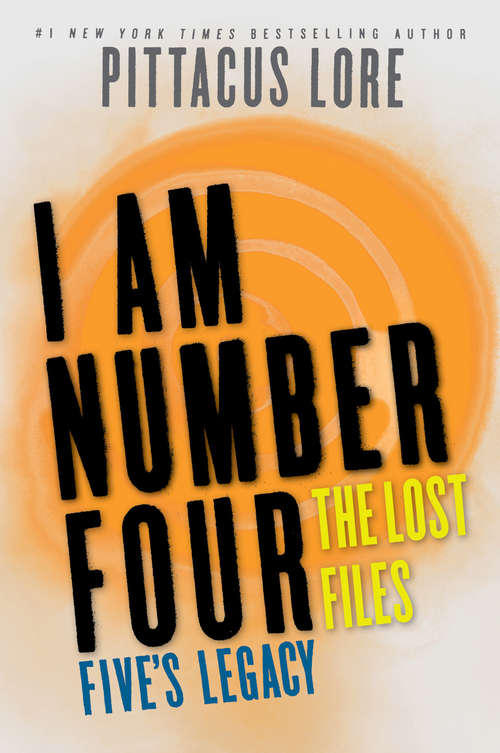 Book cover of I Am Number Four: Five's Legacy