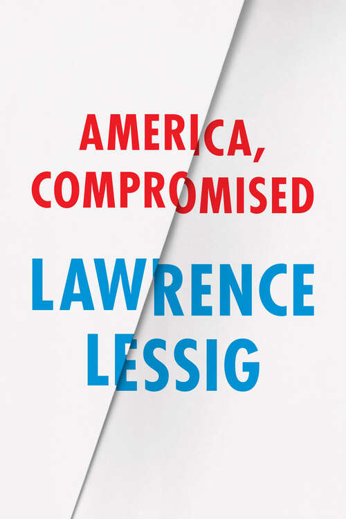 Book cover of America, Compromised: Five Studies In Institutional Corruption (Berlin Family Lectures)