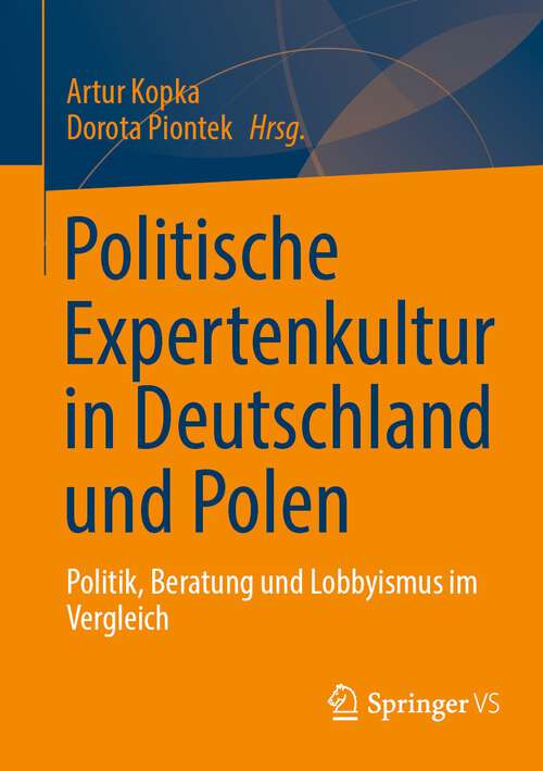 Book cover of Politische Expertenkultur in Deutschland und Polen: Politik, Beratung und Lobbyismus im Vergleich (1. Aufl. 2024)