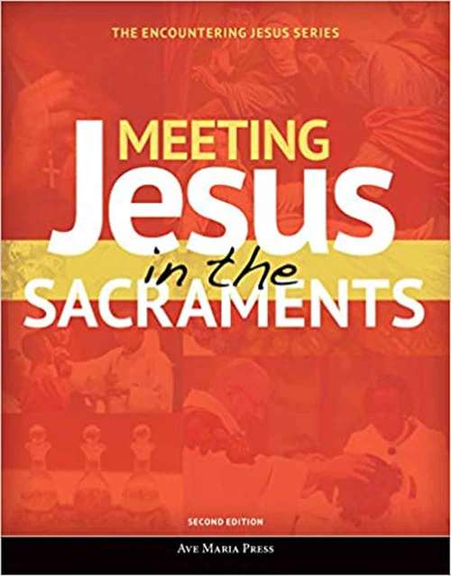 Book cover of Meeting Jesus In The Sacraments (Second Edition)