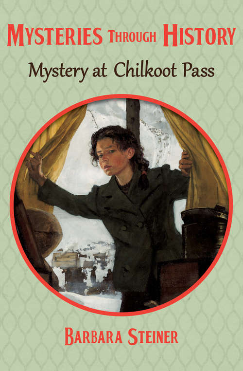 Book cover of Mystery at Chilkoot Pass (Mysteries through History #17)