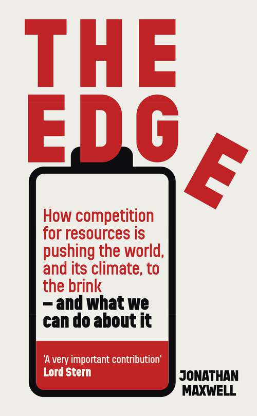 Book cover of The Edge: How competition for resources is pushing the world, and its climate, to the brink – and what we can do about it.