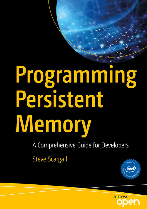 Book cover of Programming Persistent Memory: A Comprehensive Guide for Developers (1st ed.)