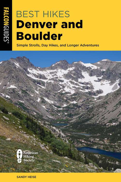 Book cover of Best Hikes Denver and Boulder: Simple Strolls, Day Hikes, and Longer Adventures (3rd Edition)
