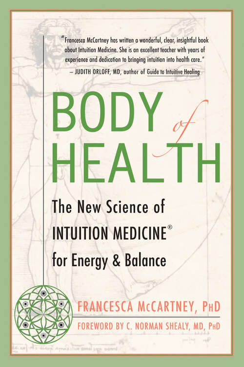 Book cover of Body of Health: The New Science of Intuition Medicine for Energy and Balance