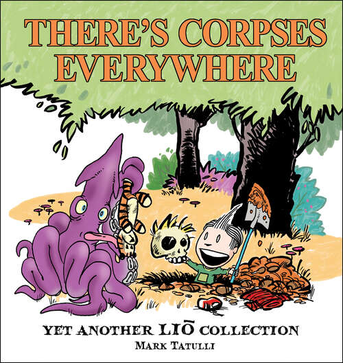 Book cover of There's Corpses Everywhere: Yet Another Lio Collection (Lio Ser. #4)