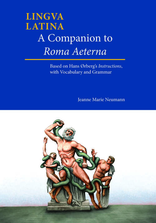 Book cover of A Companion to Roma Aeterna: Based on Hans Ørberg's Instructions, with Vocabulary and Grammar