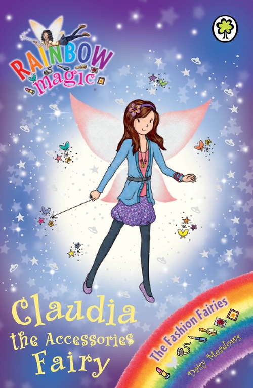 Book cover of Claudia the Accessories Fairy: The Fashion Fairies Book 2 (Rainbow Magic #2)