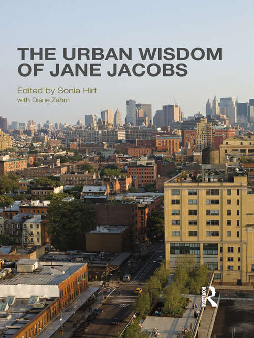 Book cover of The Urban Wisdom of Jane Jacobs (Planning, History and Environment Series)