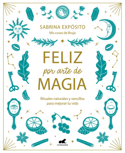 Book cover of Feliz por arte de magia: Rituales naturales y sencillos para mejorar tu vida