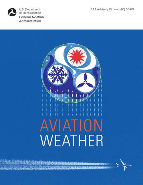 Book cover of Aviation Weather: FAA Advisory Circular (AC) 00-6B (3) (FAA Handbooks Ser.)