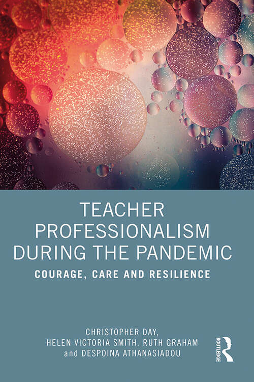 Book cover of Teacher Professionalism During the Pandemic: Courage, Care and Resilience
