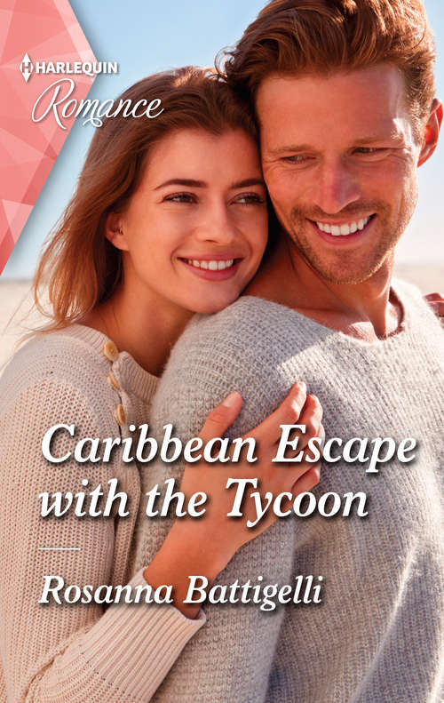 Caribbean Escape with the Tycoon: Caribbean Escape With The Tycoon / The Marriage Rescue (the Stone Gap Inn) (Mills And Boon True Love Ser.)