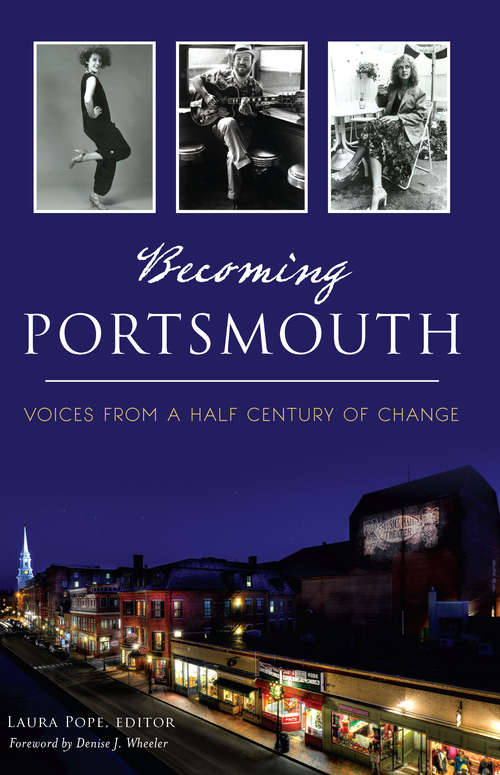 Becoming Portsmouth: Voices from a Half Century of Change